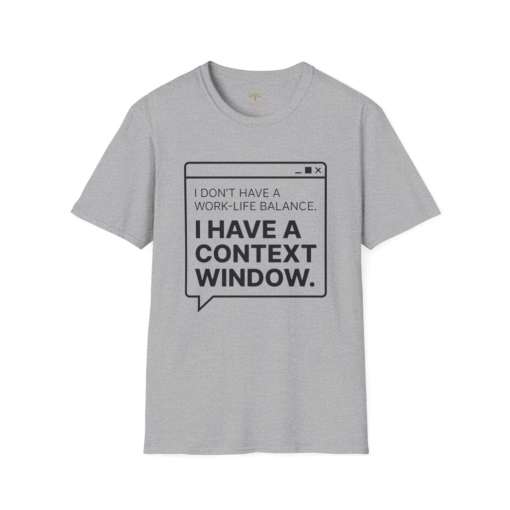 I Have a Context Window T-Shirt