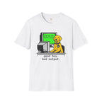 Good Boy Bad Output T-Shirt