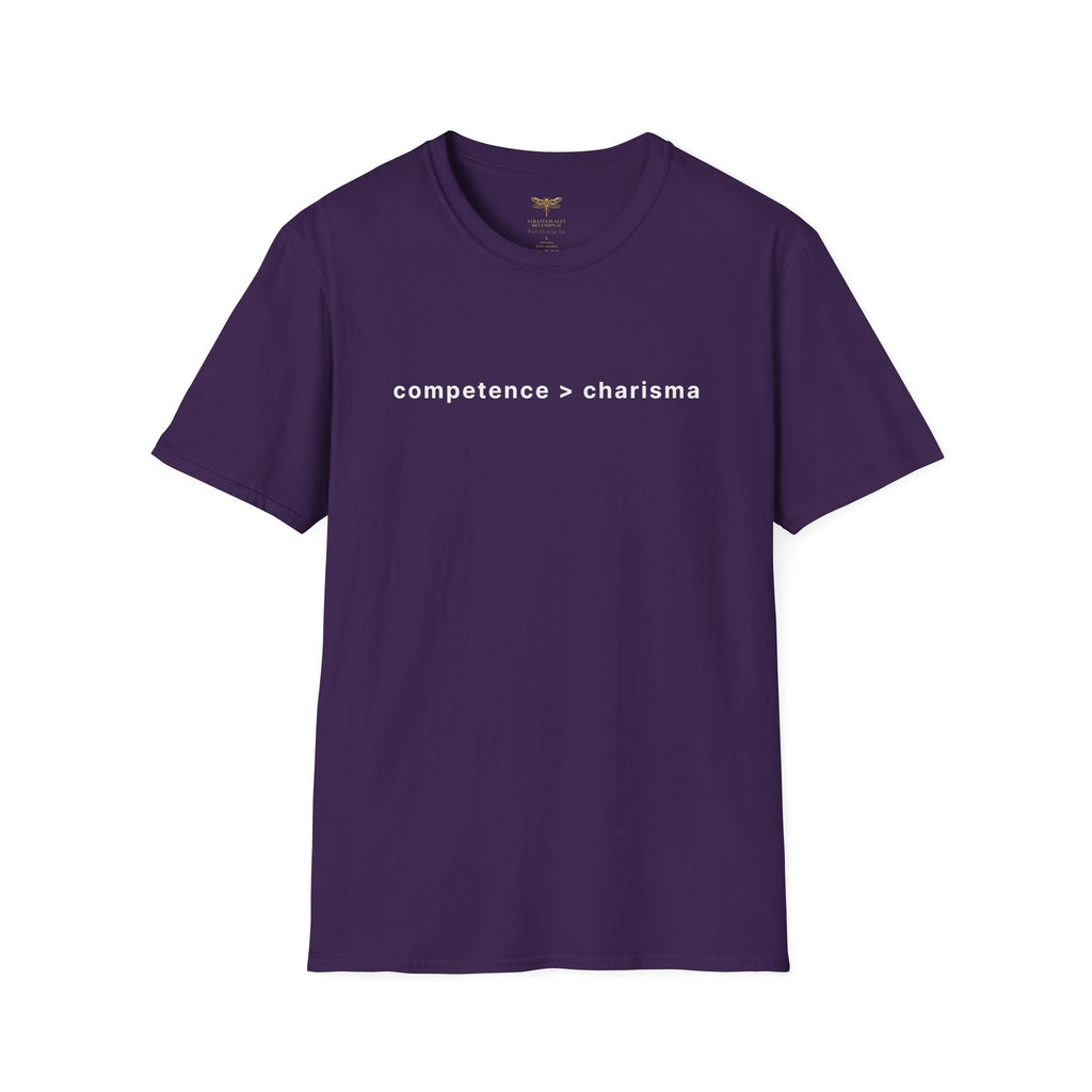 Competence > Charisma T-Shirt