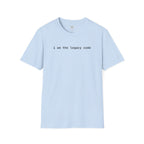 I Am the Legacy Code T-Shirt