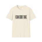 I Can Code That T-Shirt