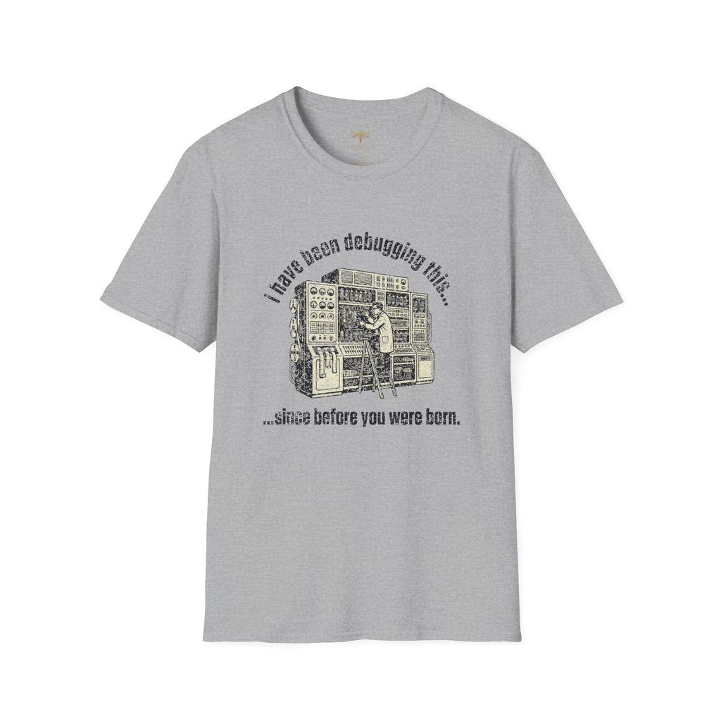 I Have Been Debugging This T-Shirt